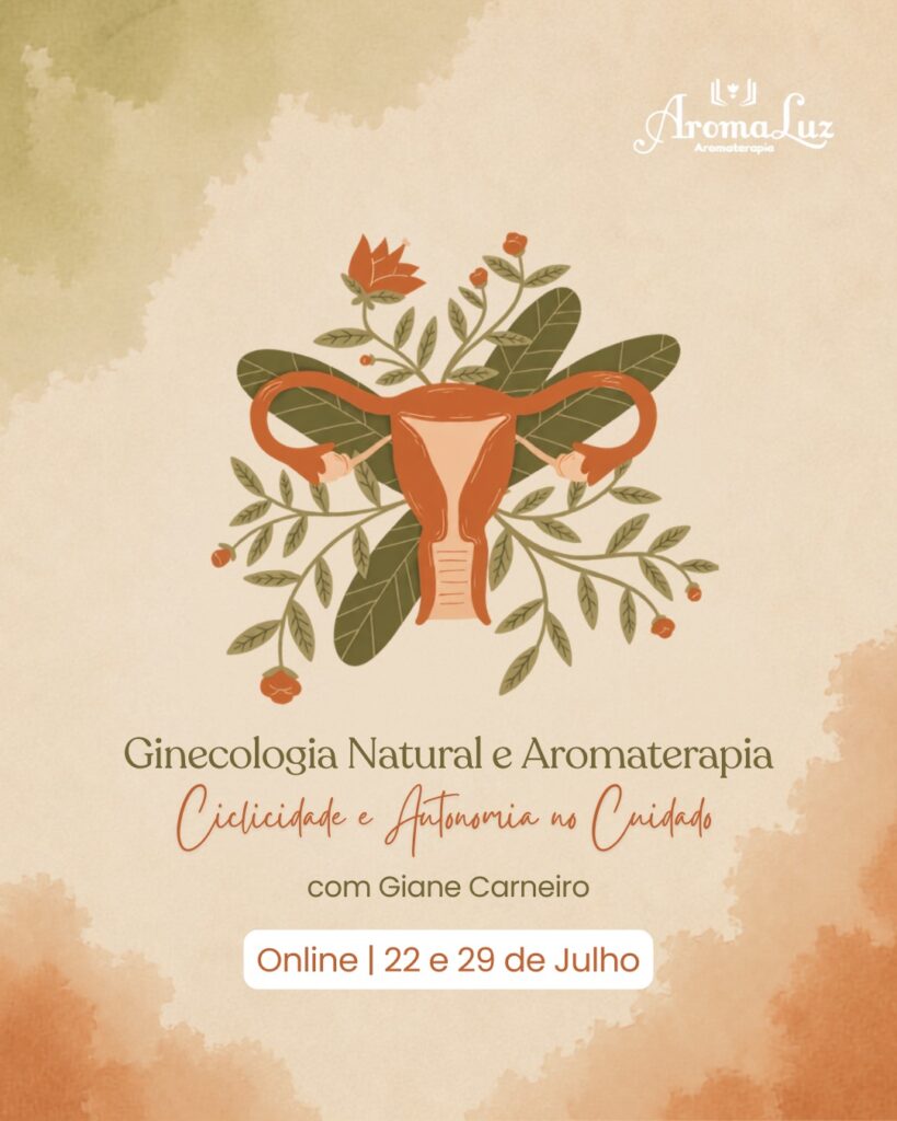 Ginecologia Natural e Aromaterapia: Ciclicidade e Autonomia no Cuidado com Giane Carneiro